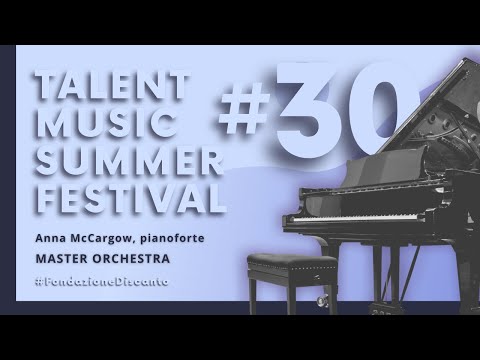 Talent Music Summer Festival #30 Anna McCargow, pianoforte