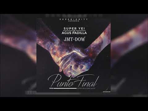 Super Yei Ft Agus Padilla - Punto Final (Vídeo Letras) | Ephoria | Reggaeton 2018