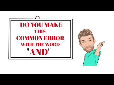 Common Errors (45) Do you Make this Common Error with the Word and?