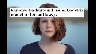 Remove background from Images using BodyPix model using Tensorflow.js