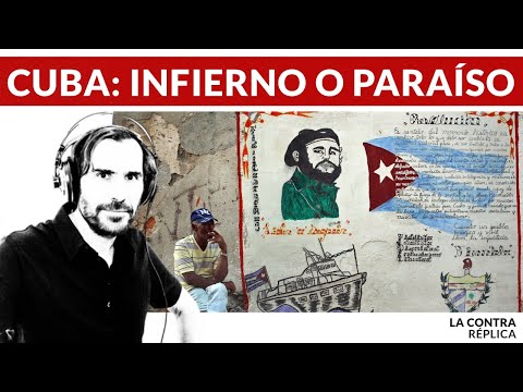 La ContraRéplica - Cuba: infierno o paraíso