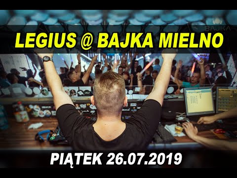 Legius @ Bajka Mielno - Piątek 26.07.2019 LIVE MIX