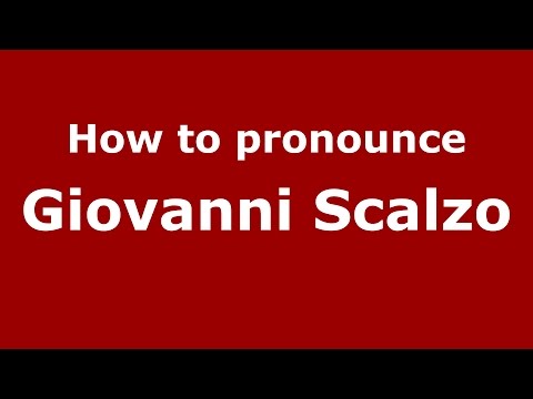 How to pronounce Giovanni Scalzo (Italian/Italy)  - PronounceNames.com