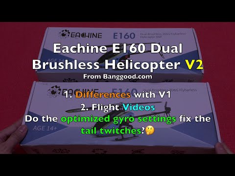🚁Eachine E160 Dual Brushless Helicopter - The NEW version 2 - Part 4/5