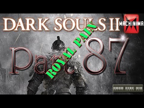 Dark Souls II Walkthrough - Part 87 A Royal Pain...