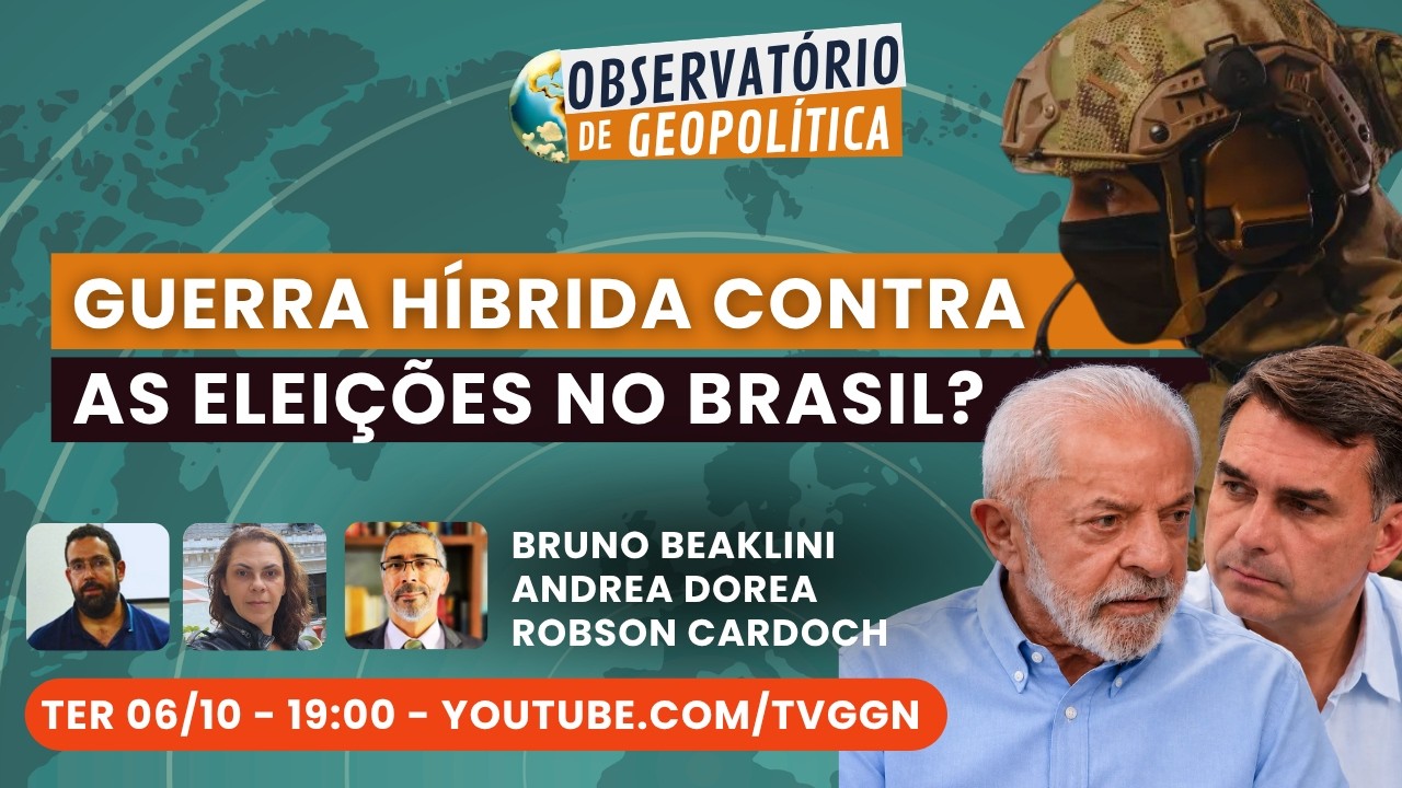 Guerra híbrida contra as eleições no Brasil?  | Observatório de Geopolítica - 06/10/26