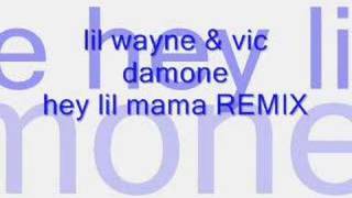 lil wayne &amp; vic damone - hey lil mama REMIX (FULL)