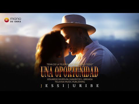 Una Oportunidad (Quererlo Todo) - Jessi Uribe | Video Oficial
