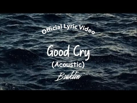 Good Cry (Acoustic) by Bruklin