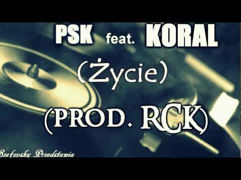 PSK feat. KORAL - Życie (PROD. RCK)