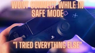 PS4 controller won’t connect in safe mode (FIX!) NOTHING ELSE WORKED