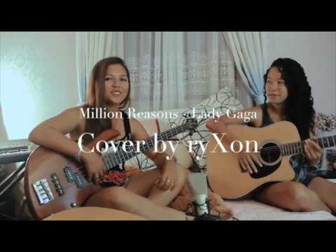 Million Reasons -  Lady Gaga - Cover By ryXon