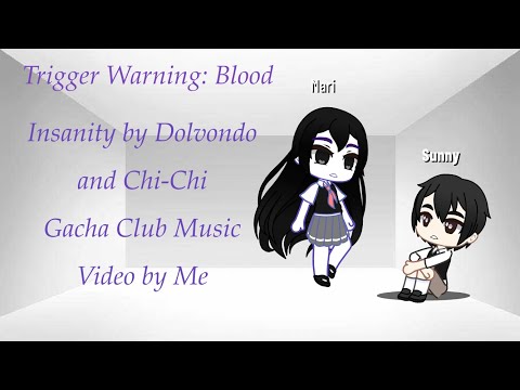 Trigger Warning: Blood | Insanity by Dolvondo and Chi-Chi | Gacha Club Music Video by Me