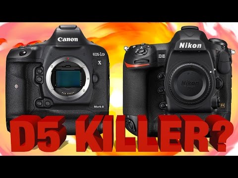 Canon 1DX Mark II vs Nikon D5 - Preview