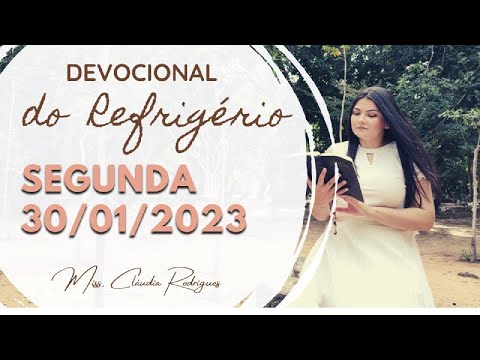 30/01/23 Devocional do Refrigério - reflexão e oração de hoje - Missionária Cláudia Rodrigues.
