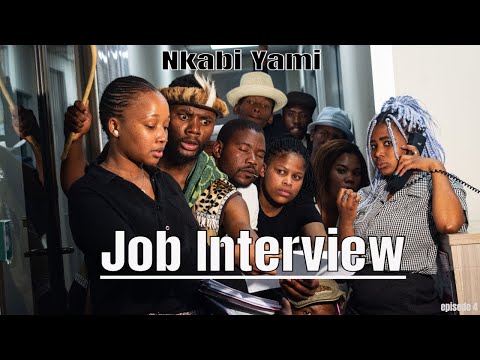 Nkabi Yami Chronicles (Episode 4) ''Job Interview"