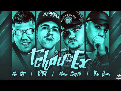 MANO CHEFFE , BDR , DON JUAN E MC GP TCHAU PRA MINHA EX/TO DE VOLTA