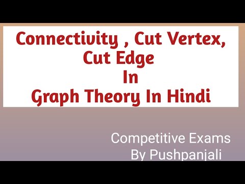 Connectivity Cut Vertex Cut Edge in Graph Theory in Hindi