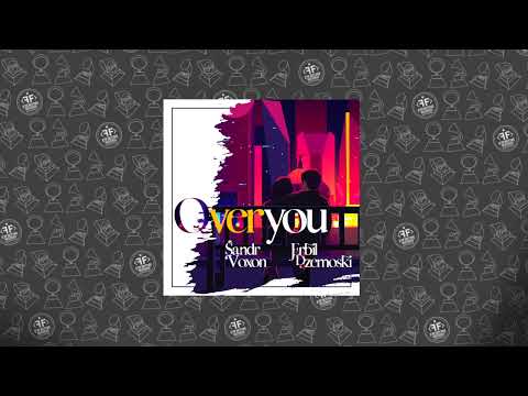 Sandr Voxon, Erbil Dzemoski - Over You