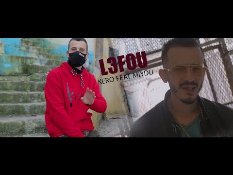 Kero Feat Miydu - L3fou (Video Clip officiel)