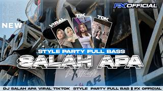 Download lagu DJ SALAH APA YANG TAK KU MAAFKAN VIRAL TIKTOK ‼️ STYEL PARTY FULL BAS || FX  mp3