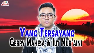 Download lagu Gerry Mahesa & Iut Nuraini - Yang Tersayang mp3 Download lagu Gerry Mahesa & Iut Nuraini - Yang Tersayang mp3