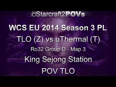SC2 HotS - WCS EU 2014 S3 PL - TLO vs uThermal - Ro32 Group D - Map 3 - King Sejong Station - TLO