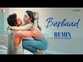 Barbaad Remix DJ Saquib Jubin N Kishore K The Rish Deep Afro House Remix 2025