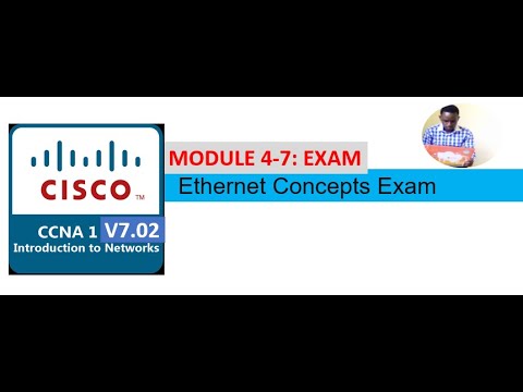 CCNA1 v7 02 Exam ITN Modules 4-7 | Ethernet Concepts Exam