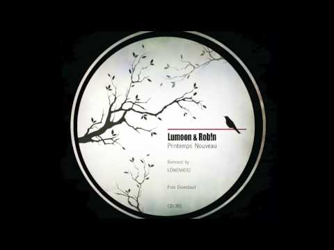 Lumoon & Rob!n - Printemps Nouveau (Löwenherz Remix)