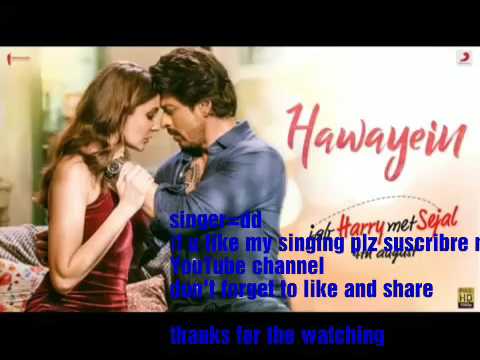 Deepak DD  hawayein Arijit Singh covered by dd