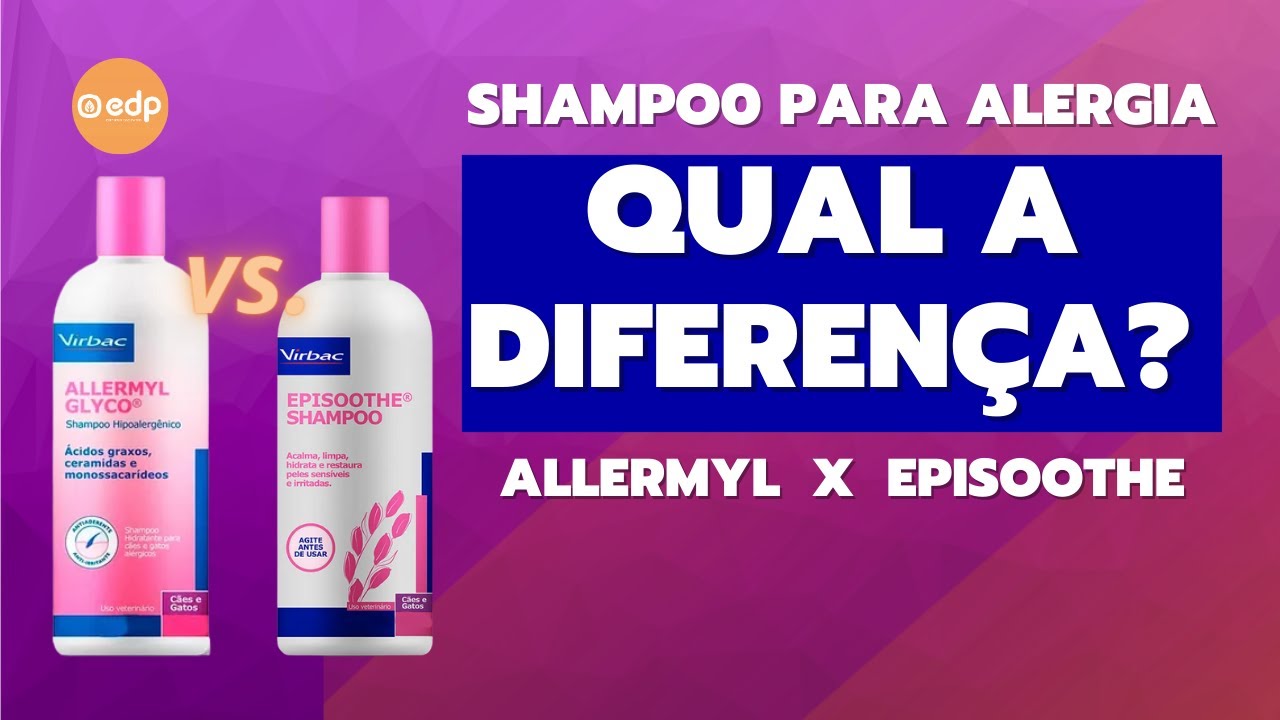 241 | ALLERMYL X EPISOOTHE -  SHAMPOO VIRBAC - QUAL A DIFERENÇA?