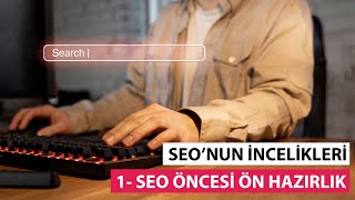 SEO Eğitimi - Bölüm 1 - Teknik Hazırlık