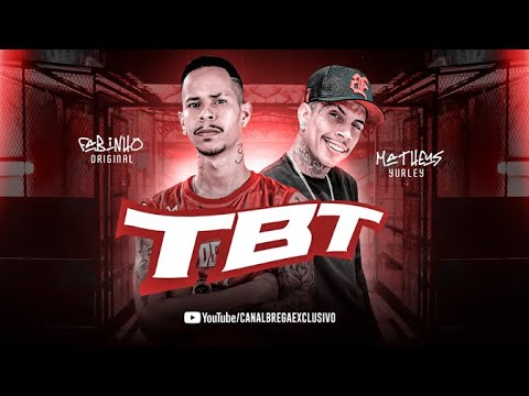 MC FABINHO ORIGINAL Feat. MATHEUS YURLEY - TBT - REMIX BREGA FUNK