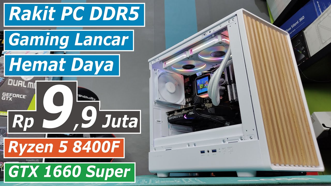 Rakit PC Gaming DDR5 Cuma 10 Juta Saat ini with AMD Ryzen 5 8400F + GTX 1660 Super