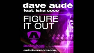 Dave Aude feat Isha Coco - Figure It Out (Jeremy Word Remix)