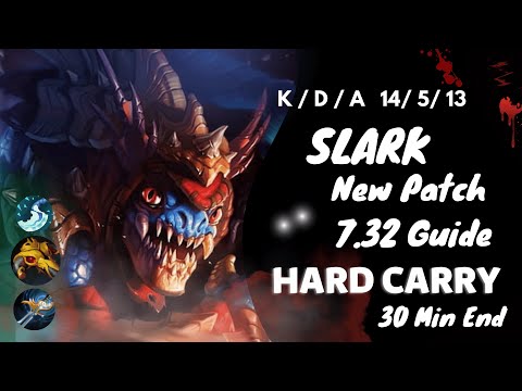 Slark Dota 2 CARRY Guide | NEW UPDATE PATCH 7.32 !!!