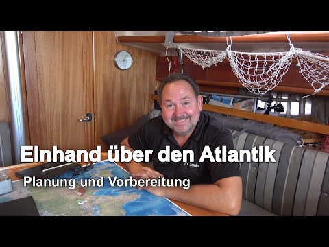 Einhand über den Atlantik: Planung und Vorbereitungen