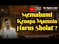 Memahami Kenapa Manusia Harus Sholat Gus Baha Terbaru