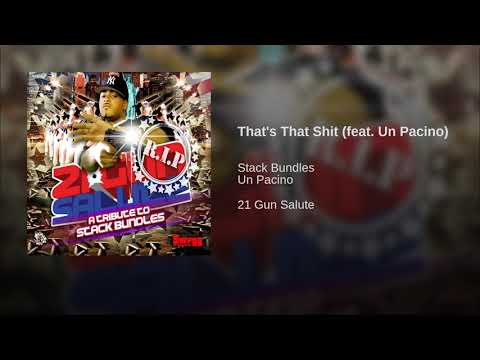 Stack Bundles - That's That Shit Ft. Un Pacino