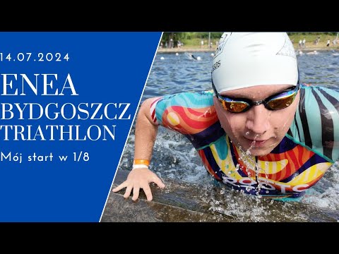 Mój start na dystansie 1/8 - Enea Bydgoszcz Triathlon 2024 - pełna relacja