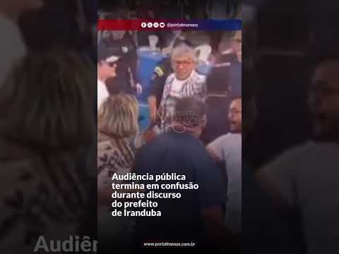 Audiência pública termina em confusão durante discurso de prefeito de Iranduba