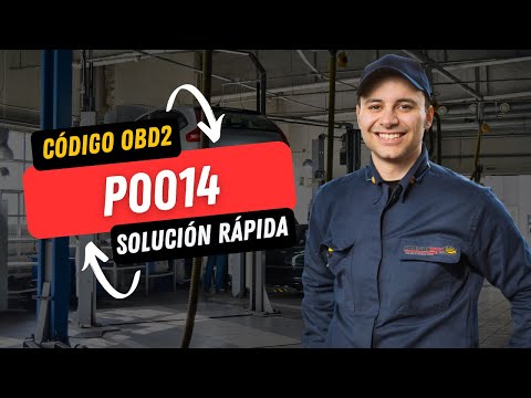 💥 P0014 CÓDIGO OBD2 | SOLUCIÓN PARA TODAS LAS MARCAS