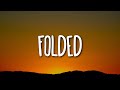 Kehlani - Folded (Lyrics)