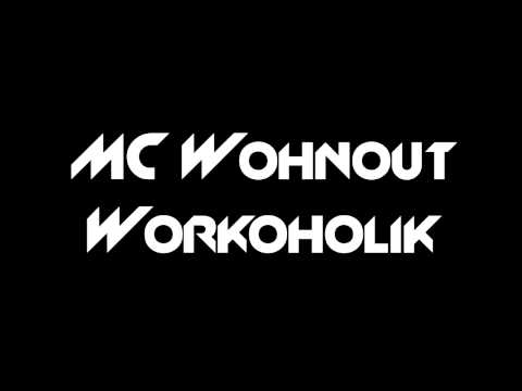 MC Wohnout - Workoholik [HQ]