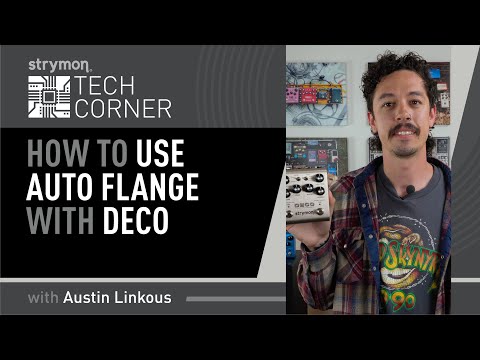 Strymon Tech Corner: Deco Auto-Flange