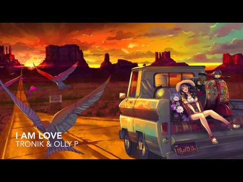 Tronik & Olly P - I Am Love (Original Mix)