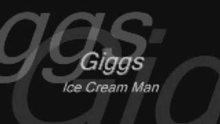 Giggs-Ice Cream Man