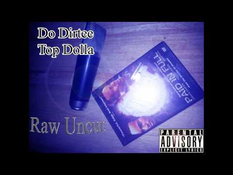 Do Dirtee & Top Dolla - Raw Uncut