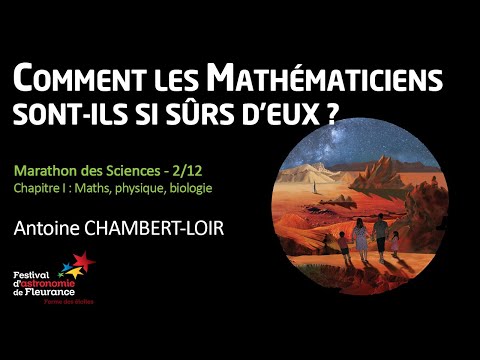Marathon des Sciences - Comment les mathématiciens sont-ils si sûrs d'eux ? - Antoine CHAMBERT-LOIR
